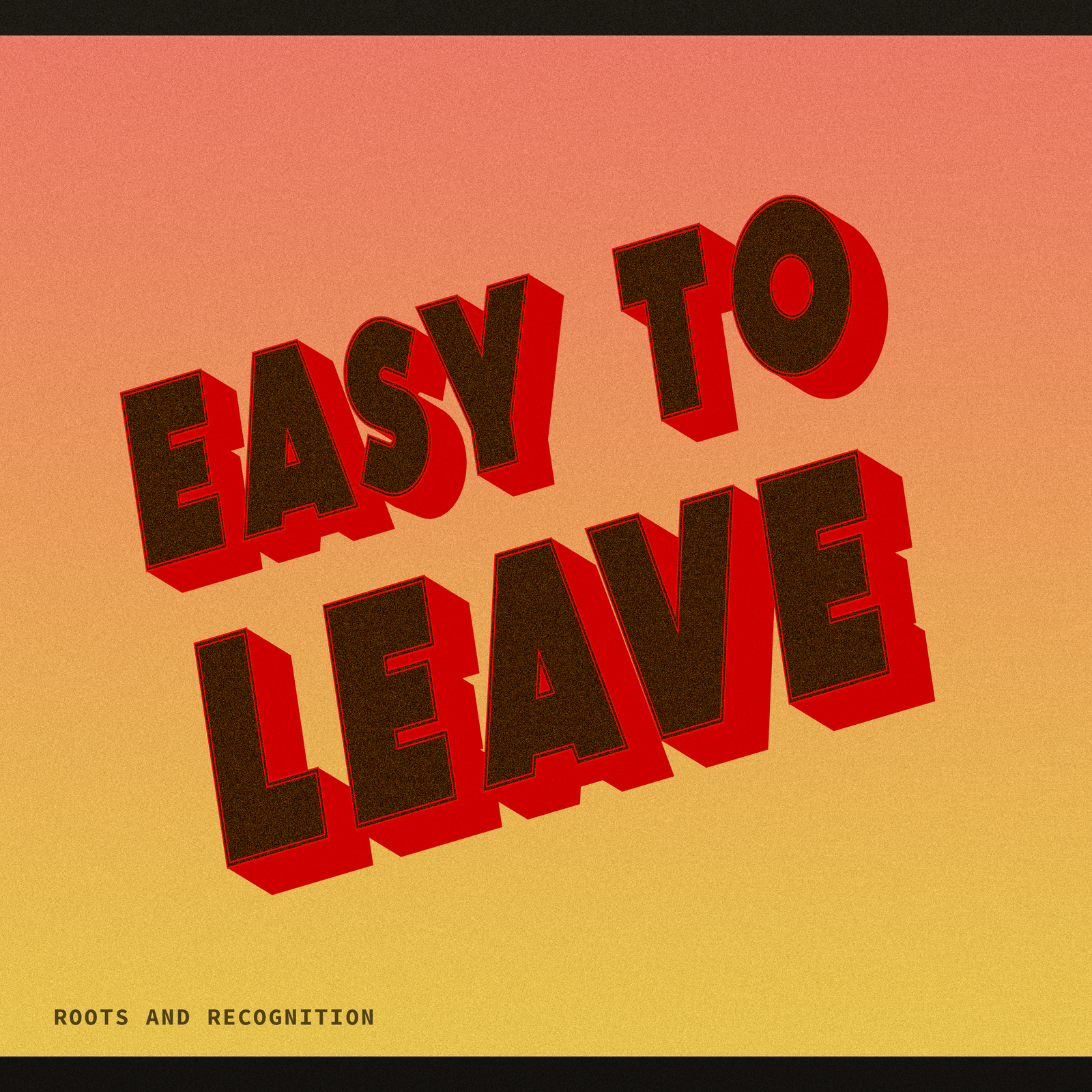 Easy to Leave