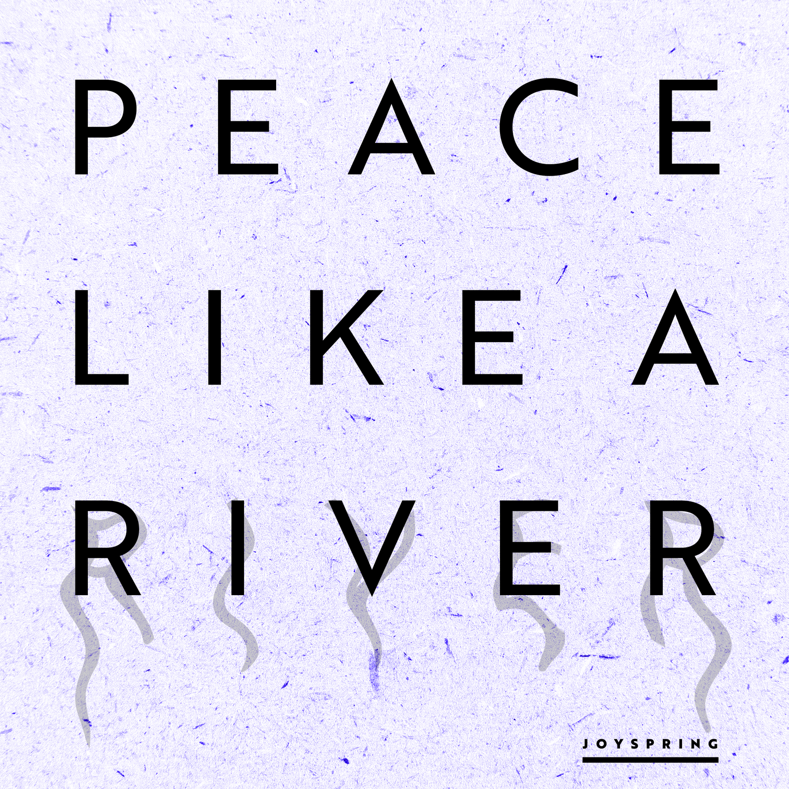 Peace Like a River